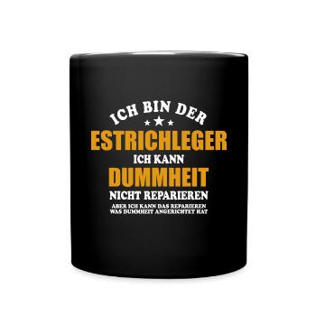Estrichleger - ich kann Dummheit nicht reparieren - Tasse einfarbig - Schwarz - Vorne