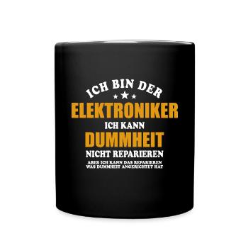 Elektroniker - ich kann Dummheit nicht reparieren - Tasse einfarbig - Schwarz - Vorne
