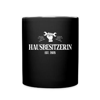 Hausbesitzerin 2025 Hausbau Haus Bauen Bauherrin - Tasse einfarbig - Schwarz - Vorne