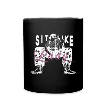 Feminist Statement Sit Like a Lady Ironie Power - Tasse einfarbig - Schwarz - Vorne