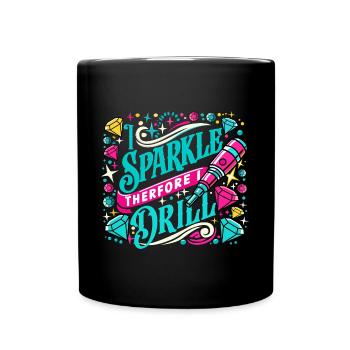 Diamond Painting Artist Sparkle Therfore I Drill - Full Colour Mug - black - Front