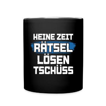 Keine Zeit Rätsel lösen Tschüss / Kreuzworträtsel - Tasse einfarbig - Schwarz - Vorne