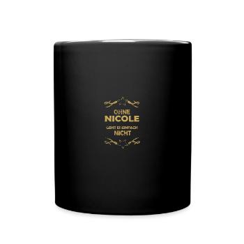 Ohne Nicole unmoeglich - Tasse einfarbig - Schwarz - Vorne