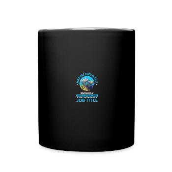 Marine Biologist Marine Biology - Full Colour Mug - black - Front