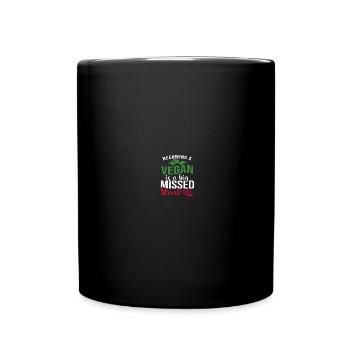 Vegan Veganer werden Spruch lustig - Tasse einfarbig - Schwarz - Vorne