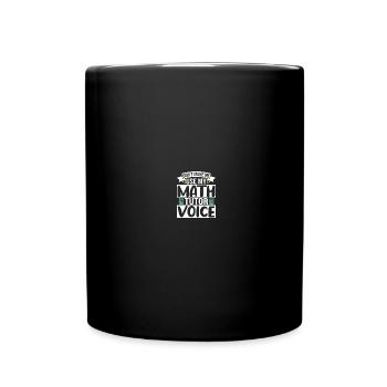 Don't make me use my Math Tutor Voice - Full Colour Mug - black - Front