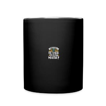 Qui veut parler de mathématiques - Mug uni - noir - Devant