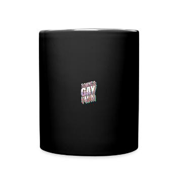 Sounds Gay I'm In Schwule LGBT Pride Gay Rainbow - Tasse einfarbig - Schwarz - Vorne