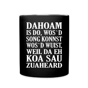 Dahoam is do... - Tasse einfarbig - Schwarz - Vorne
