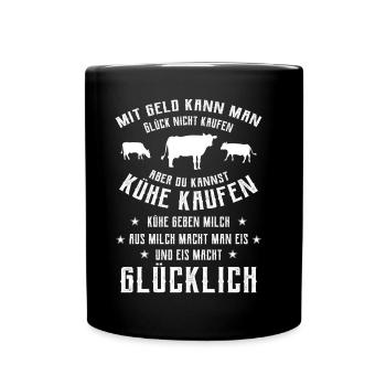 Mit Geld kann man Glück nicht kaufen aber Kühe - Tasse einfarbig - Schwarz - Vorne