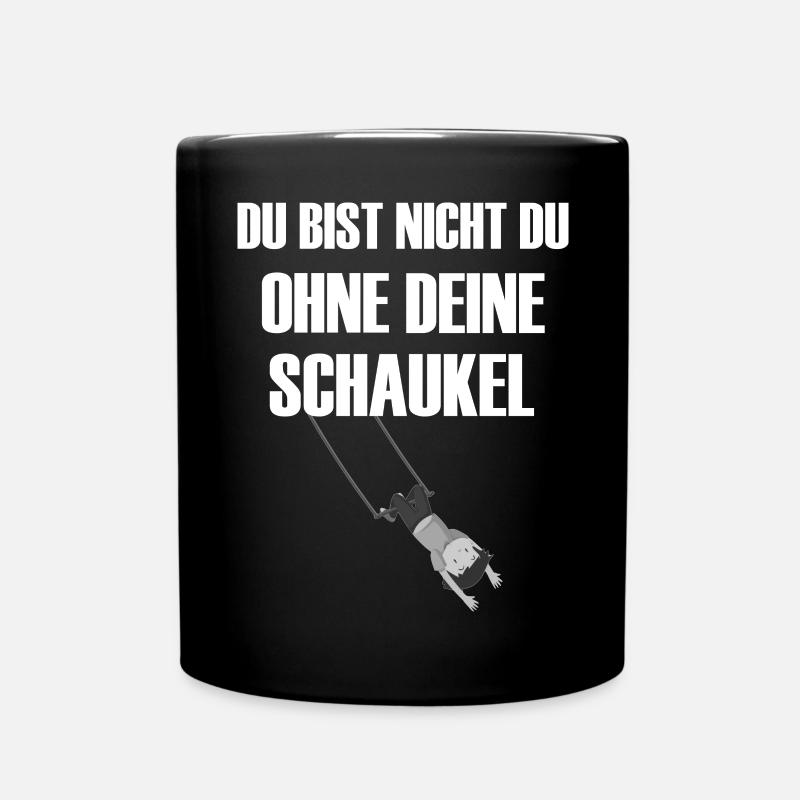 Du bist nicht du ohne Deine Schaukel- weiß - Tasse einfarbig - Schwarz