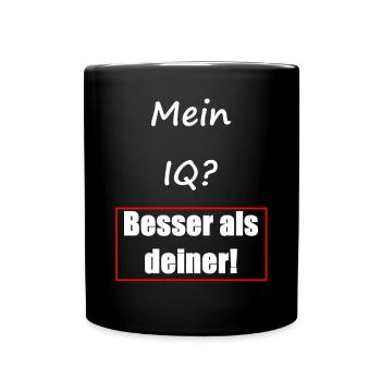 Mein IQ? Besser als deiner! I Cooler Spruch - Tasse einfarbig - Schwarz - Vorne