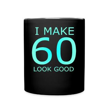 60 ans je fais bien paraître 60 - Mug uni - noir - Devant