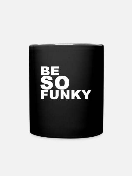 sei Funky (Be so funky) - Tasse einfarbig - Schwarz