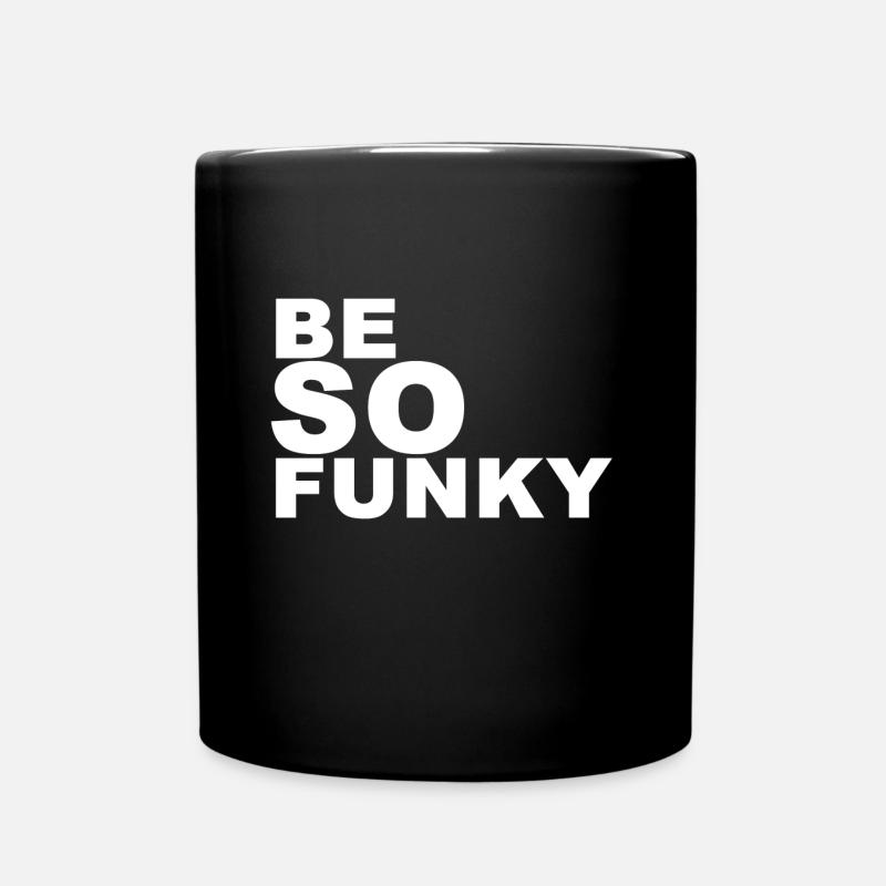 be Funky (Be so funky) - Full Colour Mug - black