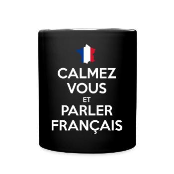 Calmez Vous et Parler Français - Mug uni - noir - Devant