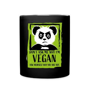 Don't ask me why - Vegan Panda Veganer Veganerin - Mug uni - noir - Devant