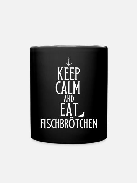 keep calm and eat fischbrötchen moin norddeutsch - Tasse einfarbig - Schwarz