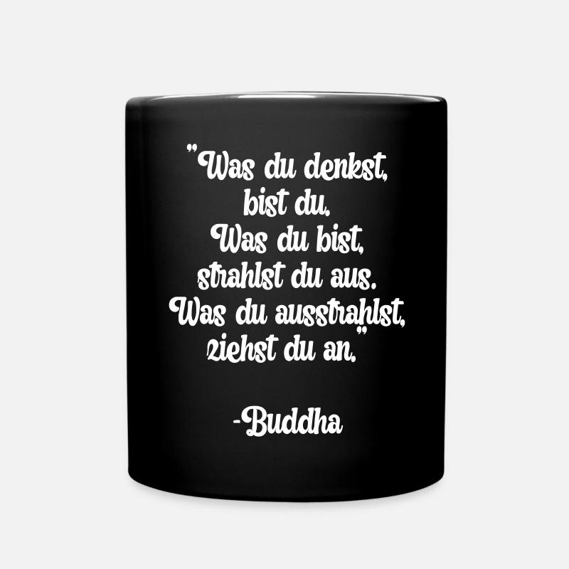 Was du denkst, bist du. Buddha - Tasse einfarbig - Schwarz