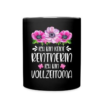 Oma - Ich bin keine Rentnerin Ich bin Vollzeitoma - Tasse einfarbig - Schwarz - Vorne