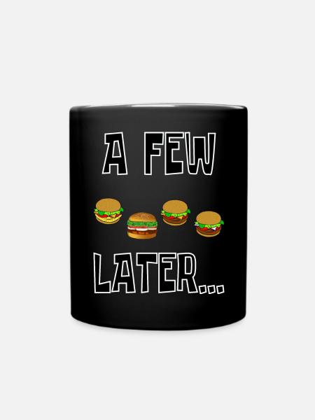 ein paar Hamburger später - Tasse einfarbig - Schwarz