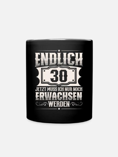 30. Geburtstag 30 Jahre Lustiger Spruch - Tasse einfarbig - Schwarz