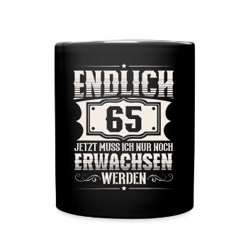 65. Geburtstag 65 Jahre Lustiger Spruch - Tasse einfarbig - Schwarz - Vorne