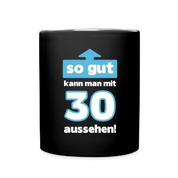 30 Geburtstag Mann Frau Lustig 30 Jahre - Tasse einfarbig - Schwarz - Vorne