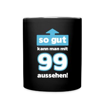 99 Geburtstag Mann Frau Lustig 99 Jahre - Tasse einfarbig - Schwarz - Vorne