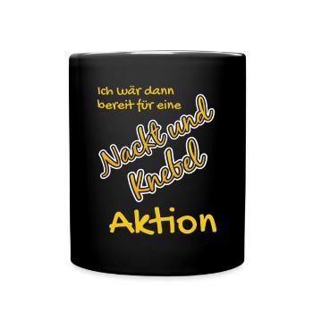 Nackt und Knebel Aktion - Tasse einfarbig - Schwarz - Vorne