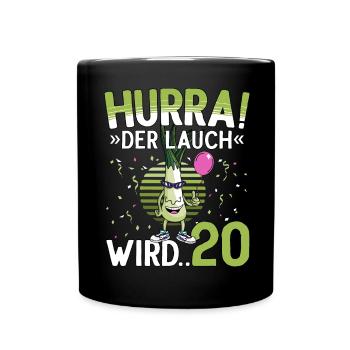 20 Geburtstag 20 Jahre Hurra der Lauch wird 20 - Tasse einfarbig - Schwarz - Vorne