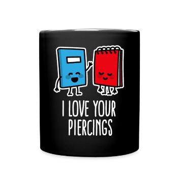 Funny I love your piercings, piercing, tattoo - Full Colour Mug - black - Front
