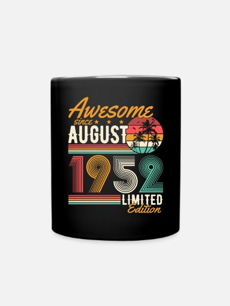 August 1952 Jahrgang geboren Geburtstag Retro - Tasse einfarbig - Schwarz