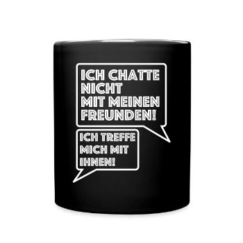 Ich chatte nicht mit meinen Freunden | Party - Tasse einfarbig - Schwarz - Vorne