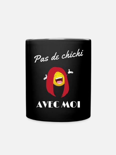 PAS DE CHICHI AVEC MOI - Mug uni - noir