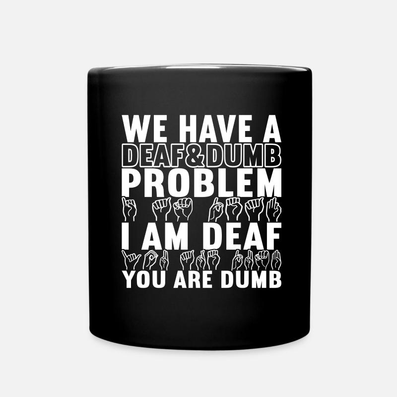 Deaf Deaf and Dumb Deaf - Full Colour Mug - black