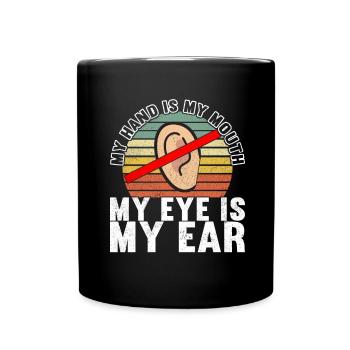 Deaf Deaf-mute Deaf - Full Colour Mug - black - Front