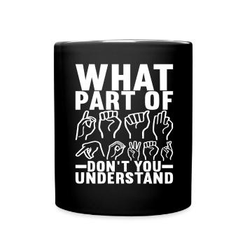 Deaf Deaf-mute Deaf - Full Colour Mug - black - Front