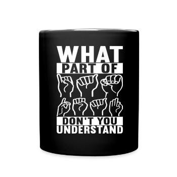 Deaf Deaf-mute Deaf - Full Colour Mug - black - Front