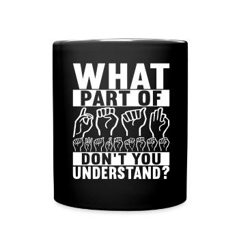 Deaf Deaf-mute Deaf - Full Colour Mug - black - Front