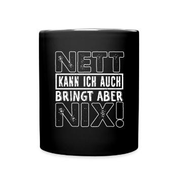 Nett sein Lustiger Spruch - Tasse einfarbig - Schwarz - Vorne