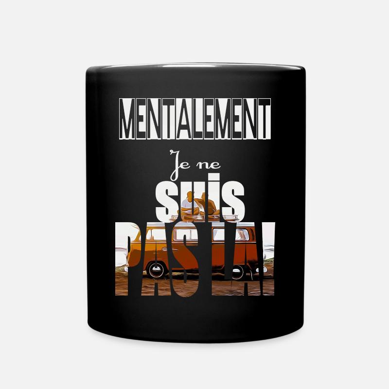 Mentalement je ne suis pas là ! - Mug uni - noir