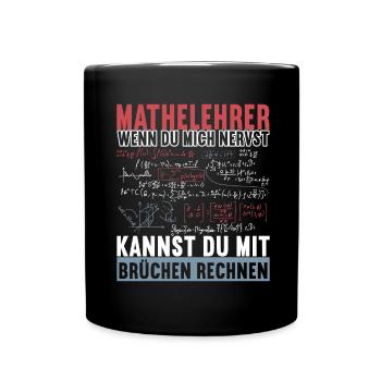 Mathe Mathelehrer - Tasse einfarbig - Schwarz - Vorne