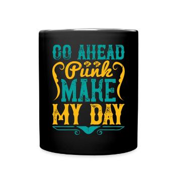 Go Ahead Punk Make My Day - Full Colour Mug - black - Front