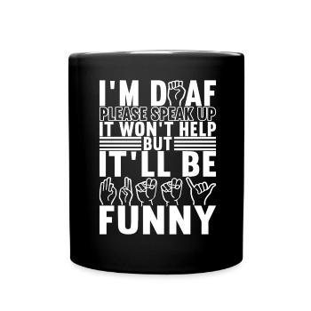 Deaf Deaf Mute Deaf - Full Colour Mug - black - Front