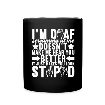 Deaf Deaf Mute Deaf - Full Colour Mug - black - Front