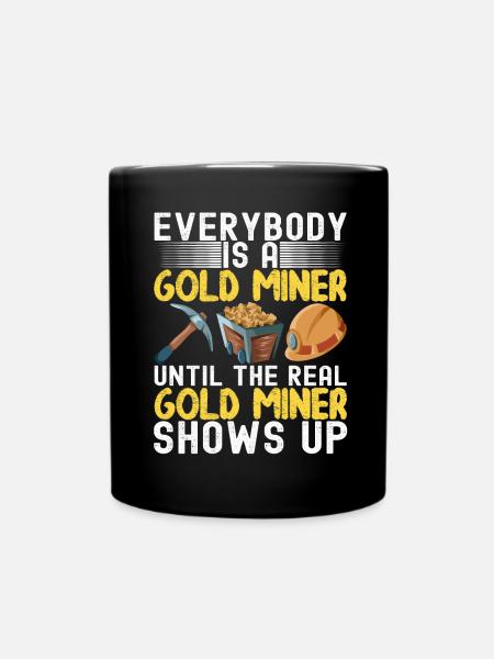 Goldgräber Goldschürfen - Tasse einfarbig - Schwarz
