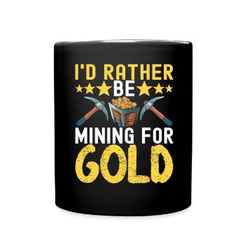 Gold Diggers Gold Mining - Full Colour Mug - black - Front