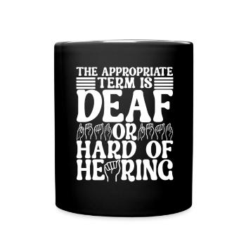 Taub Taubstumm Deaf - Tasse einfarbig - Schwarz - Vorne