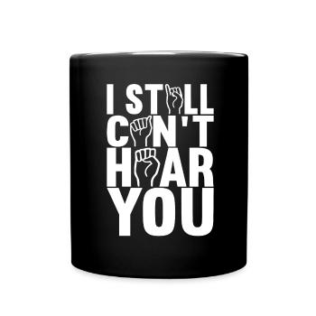 Taub Taubstumm Deaf - Tasse einfarbig - Schwarz - Vorne